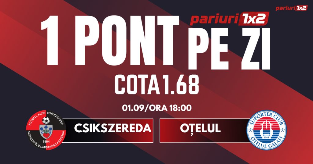 Un Pont pe Zi, 01 septembrie: Două zile consecutive de profit!  Astăzi Csikszereda – Oțelul Galați