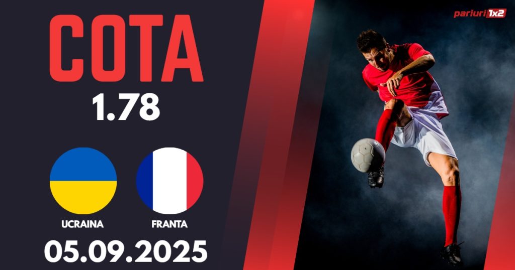 Ucraina – Franta, Ponturi Pariuri Fotbal calificari Cupa Mondiala, 05.09.2025