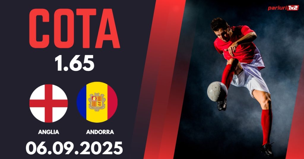 Anglia – Andorra, Ponturi Pariuri Fotbal calificari Cupa Mondiala, 06.09.2025