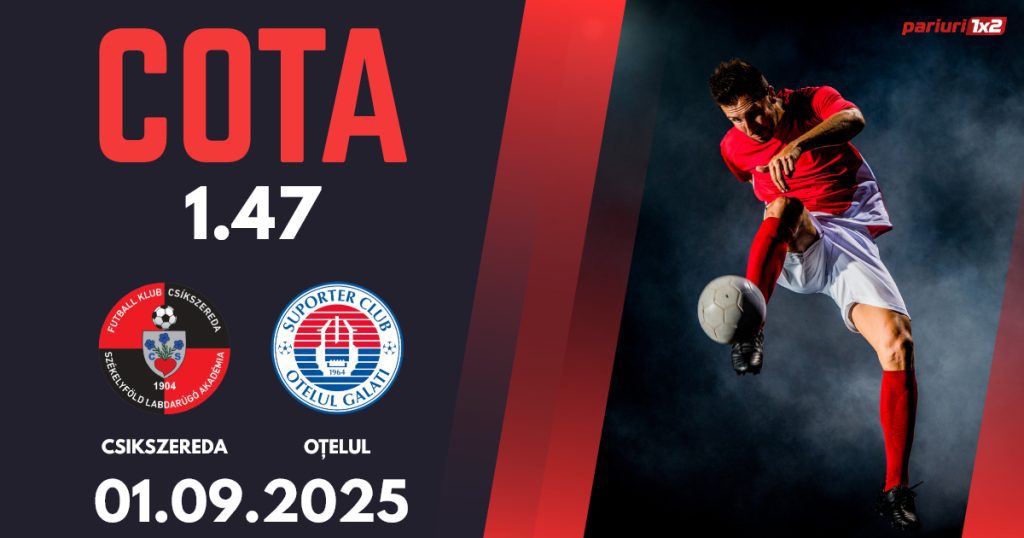 Csikszereda – Oțelul, Ponturi Pariuri Fotbal Superliga, 01.09.2025