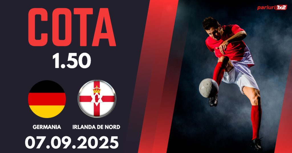 Germania – Irlanda de Nord, Ponturi Pariuri Fotbal Calificări Cupa Mondială, 07.09.2025