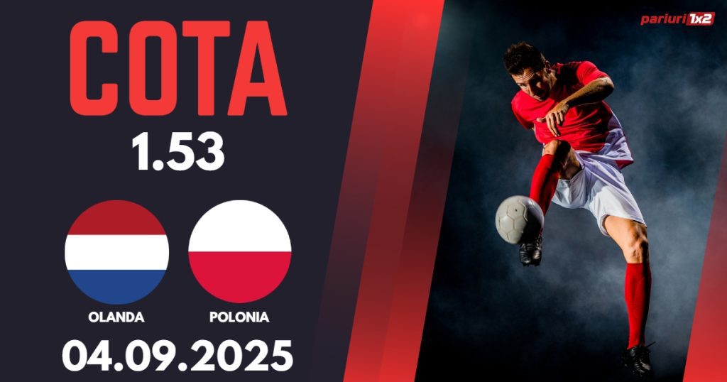 Olanda – Polonia, Ponturi Pariuri Fotbal calificari Cupa Mondiala, 04.09.2025