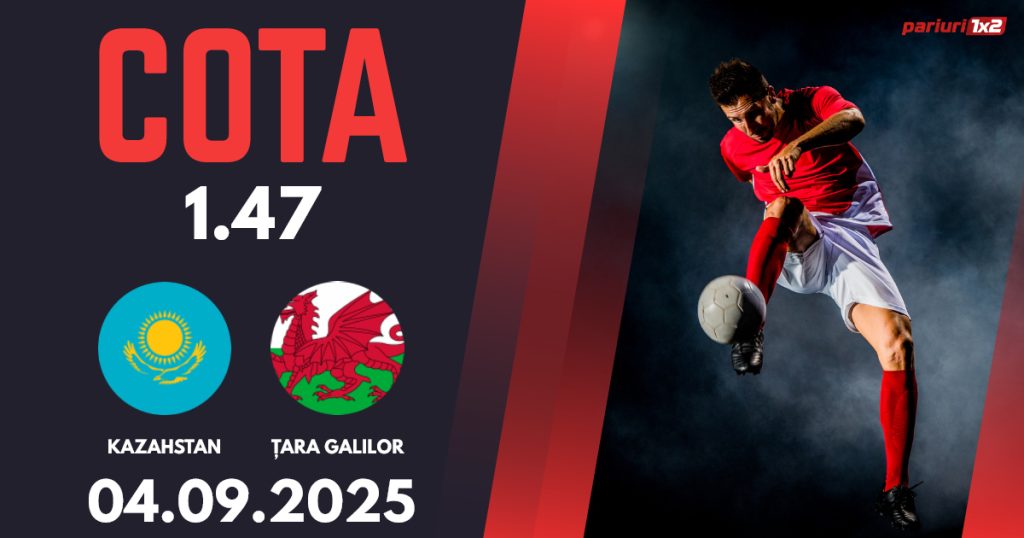 Kazahstan – Țara Galilor, Ponturi Pariuri Fotbal Calificări Cupa Mondială, 04.09.2025