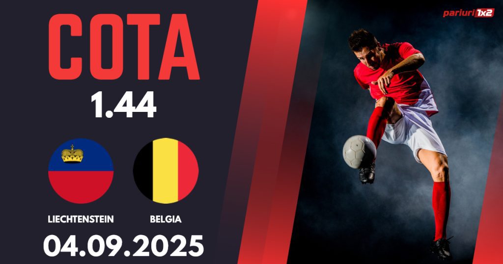 Liechtenstein – Belgia, Ponturi Pariuri Fotbal Calificări Cupa Mondială, 04.09.2025