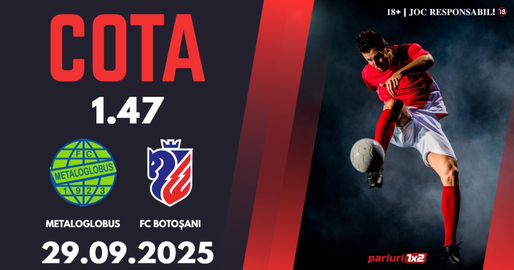 Metaloglobus – FC Botoșani, Ponturi Pariuri Fotbal Superliga, 29.09.2025