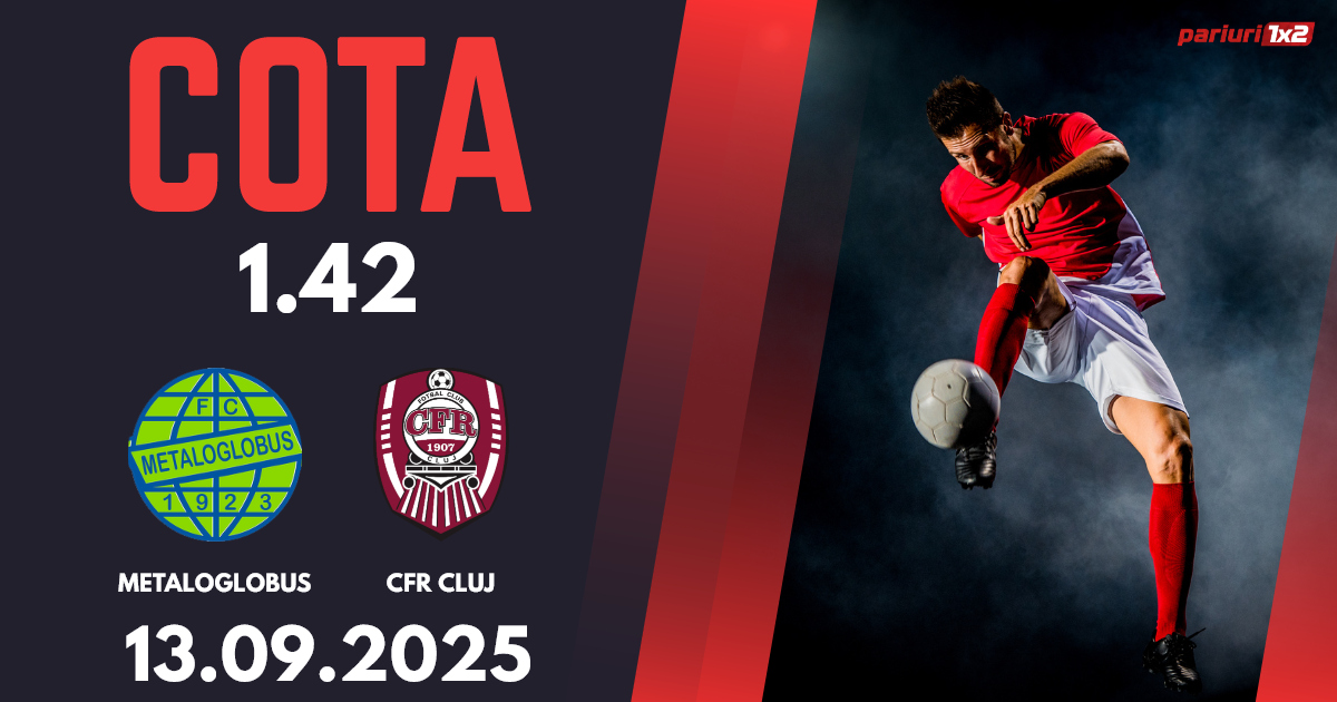 Metaloglobus – CFR Cluj, Ponturi Pariuri Fotbal Superliga, 13.09.2025