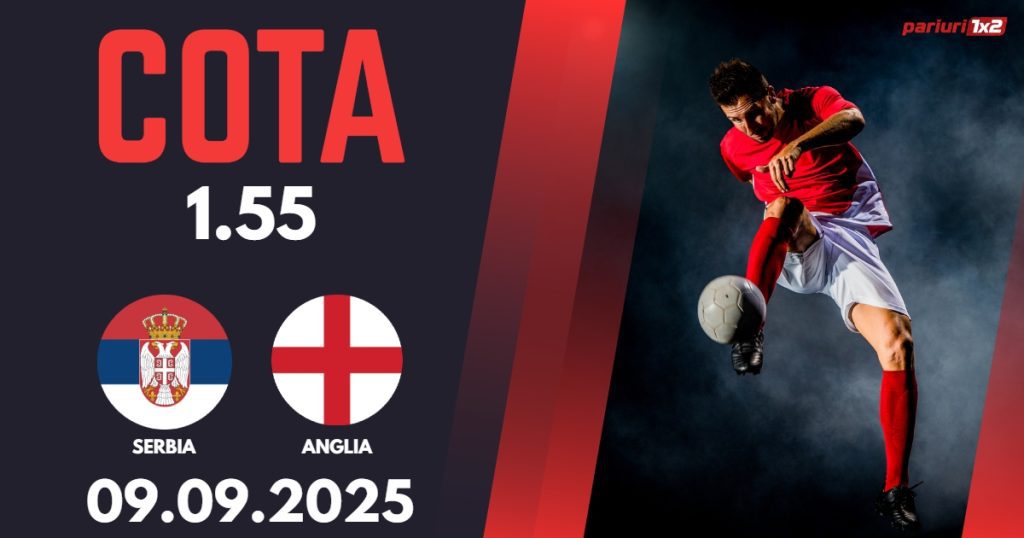 Serbia – Anglia, Ponturi Pariuri Fotbal calificari Cupa Mondiala, 09.09.2025