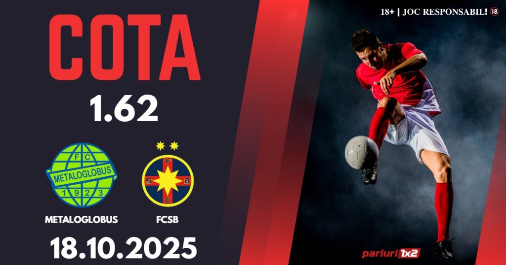 Metaloglobus – FCSB, Ponturi Pariuri Fotbal Superliga Romaniei, 18.10.2025