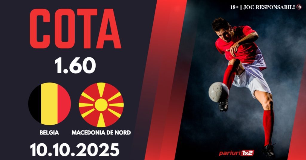 Belgia – Macedonia de Nord, Ponturi Pariuri Fotbal calificari Cupa Mondiala, 10.10.2025