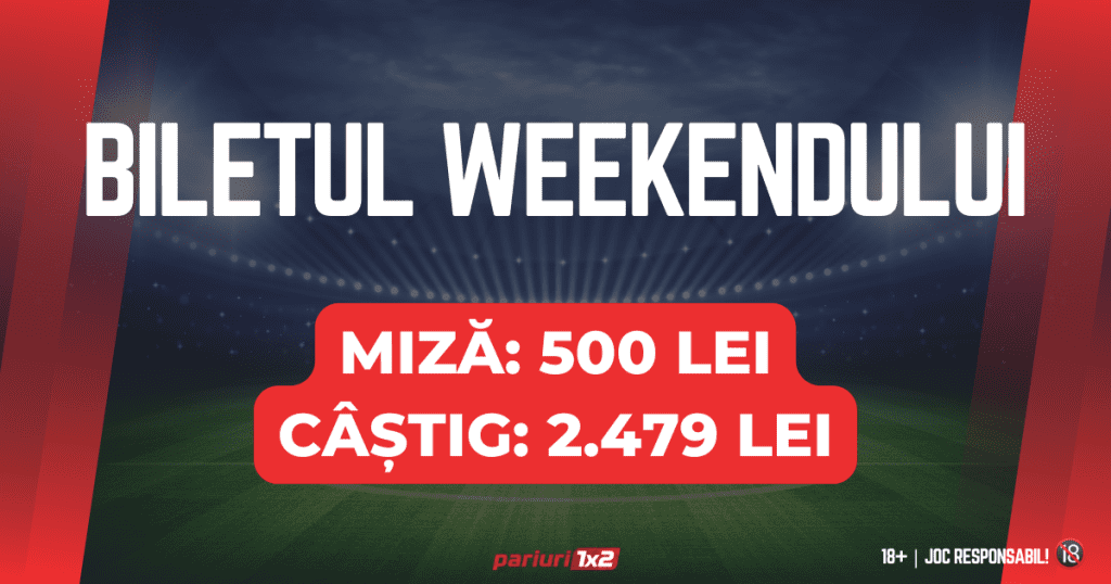 🍀 Bilet pariuri weekend: Liga 1, La Liga, Bundesliga și Premier League