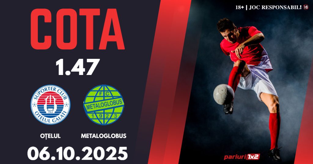 Oțelul – Metaloglobus, Ponturi Pariuri Fotbal Superliga, 06.10.2025