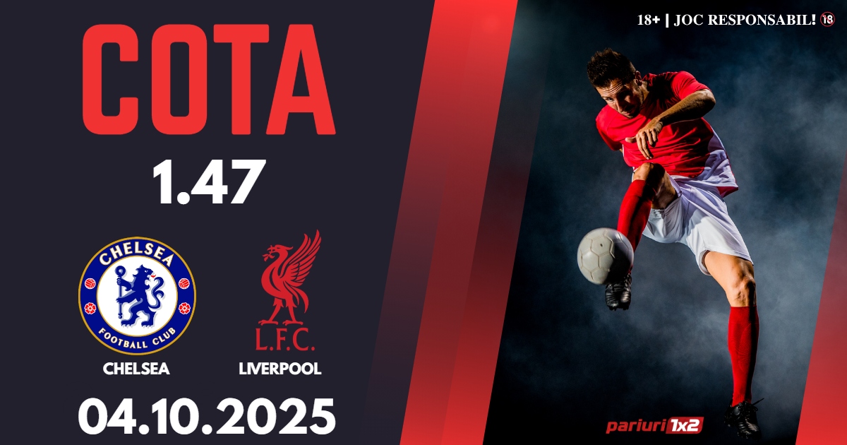 Chelsea – Liverpool, Ponturi Pariuri Fotbal Premier League, 04.10.2025