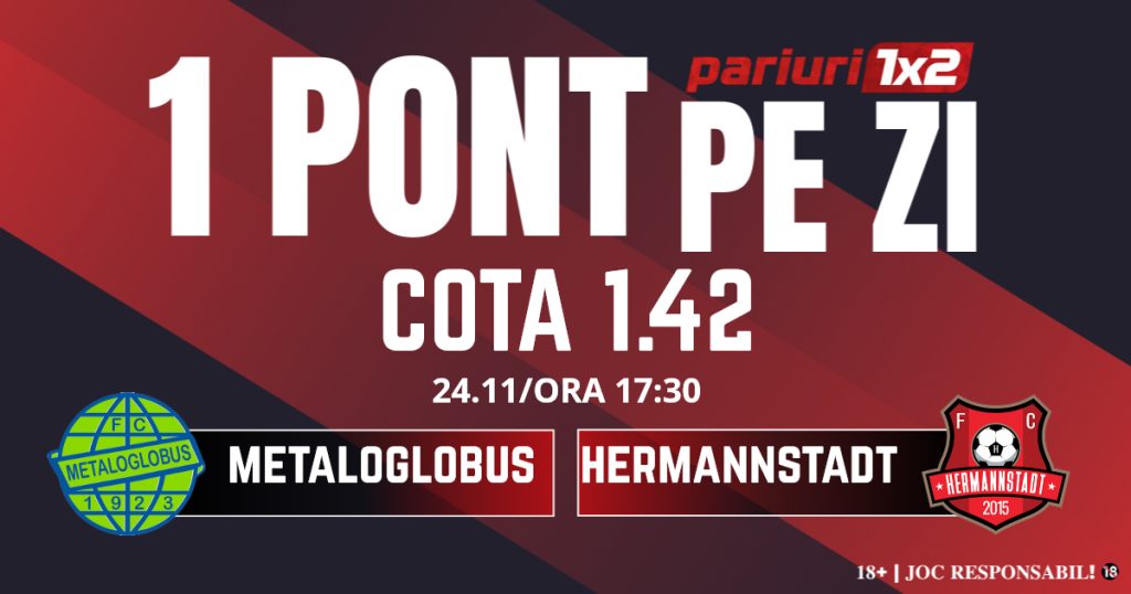 Un Pont pe Zi, 24 noiembrie: Două zile consecutive de profit! Astăzi Metaloglobus – Hermannstadt