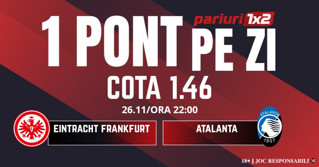 Un Pont pe Zi, 26 noiembrie: Patru zile consecutive de profit! Astăzi Eintracht Frankfurt – Atalanta