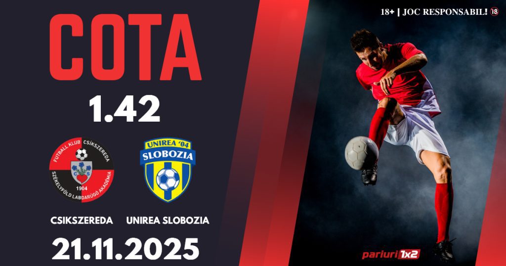 Csikszereda – Unirea Slobozia, Ponturi Pariuri Fotbal Superliga, 21.11.2025