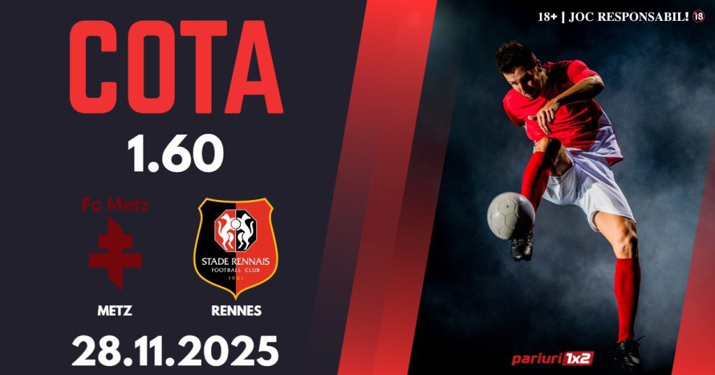 Metz – Rennes, Ponturi Pariuri Fotbal Ligue 1, 28.11.2025