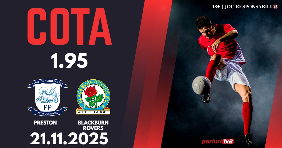 Preston – Blackburn, Ponturi Pariuri Fotbal Championship, 21.11.2025