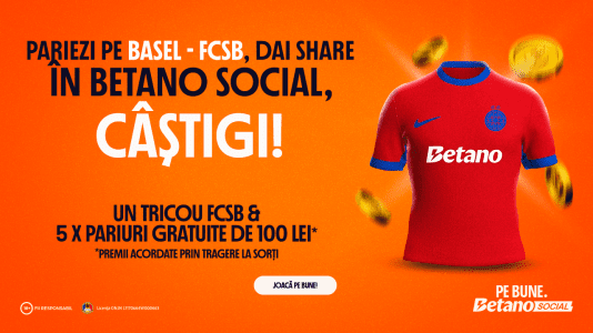 ⚽ Giveaway Basel - FCSB: distribuie pariul tău în Betano Social și fii RECOMPENSAT Pe Bune