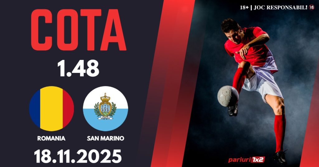 România – San Marino, Ponturi Pariuri Fotbal calificări Cupa Mondială, 18.11.2025