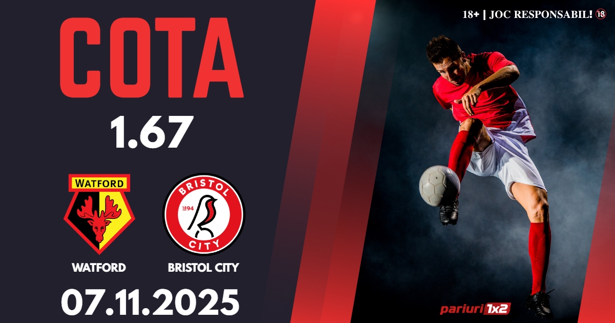 Watford – Bristol City, Ponturi Pariuri Fotbal Championship, 07.11.2025