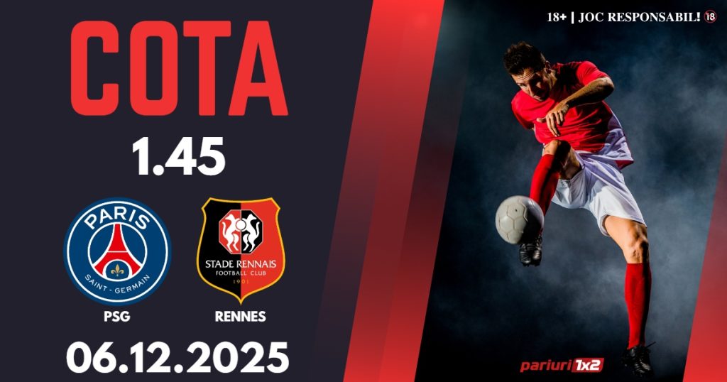 PSG – Rennes, Ponturi Pariuri Fotbal Ligue 1, 06.12.2025