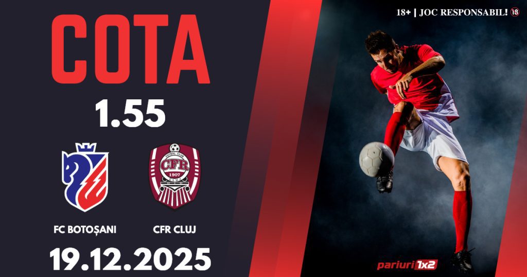 FC Botoșani – CFR Cluj, Ponturi Pariuri Fotbal Superliga, 19.12.2025