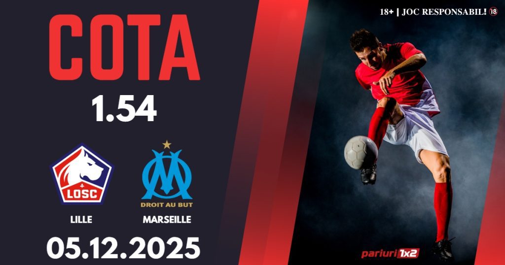 Lille – Marseille, Ponturi Pariuri Fotbal Ligue 1, 05.12.2025