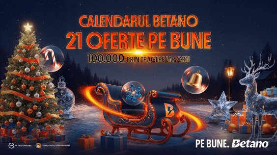 🚨 START în Calendarul Betano! 21 de Zile cu Premii PE BUNE + 100.000 Lei prin tragere la sorți