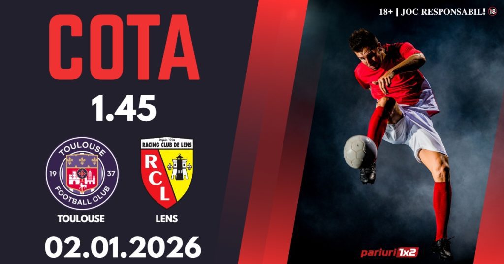 Toulouse – Lens, Ponturi Pariuri Fotbal Ligue 1, 02.01.2026