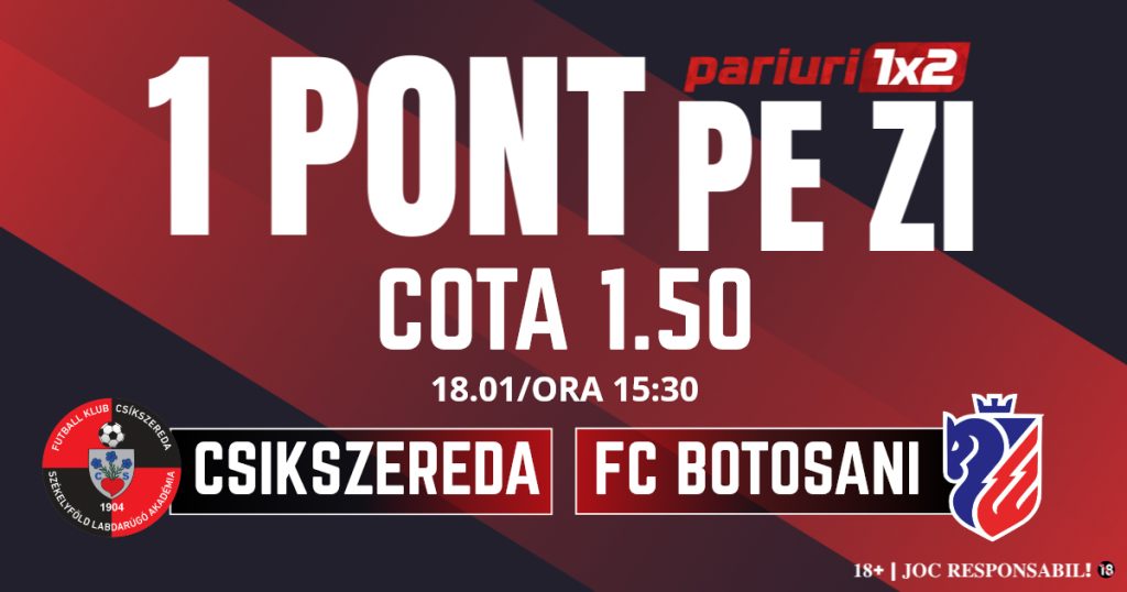 Un Pont pe Zi, 18 ianuarie: Profitul vine din Superliga ! Astăzi Csikszereda – FC Botoșani