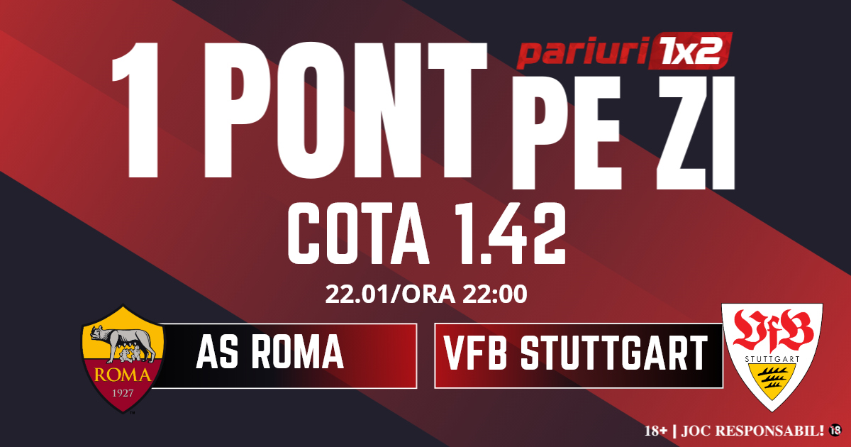 Un Pont pe Zi, 22 ianuarie: Pofitul vine din Europa League ! Astăzi AS Roma – VFB Stuttgart