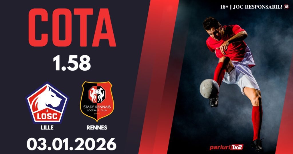 Lille – Rennes, Ponturi Pariuri Fotbal Ligue 1, 03.01.2026