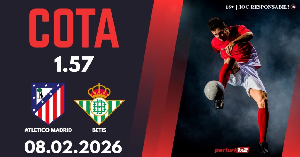 Atletico Madrid – Betis, Ponturi Pariuri Fotbal La Liga, 08.02.2026
