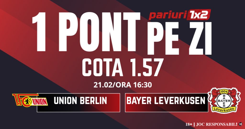 Un Pont pe Zi, 21 februarie: Ieri a fost zi de profit! Astăzi Union Berlin – Bayer Leverkusen