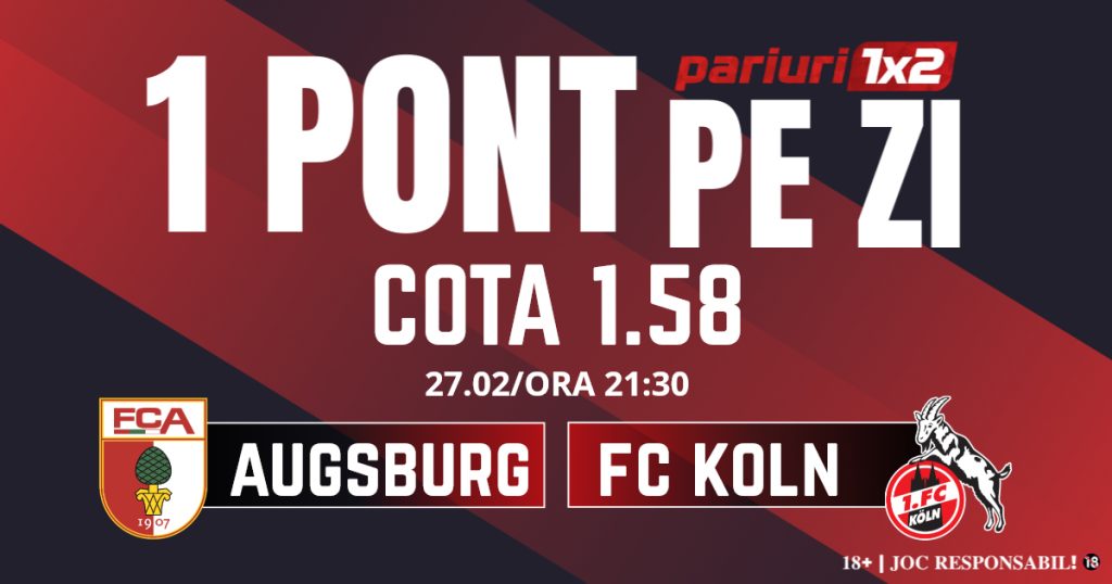 Un Pont pe Zi, 27 februarie: Trei zile consecutive de profit! Astăzi Augsburg – FC Koln