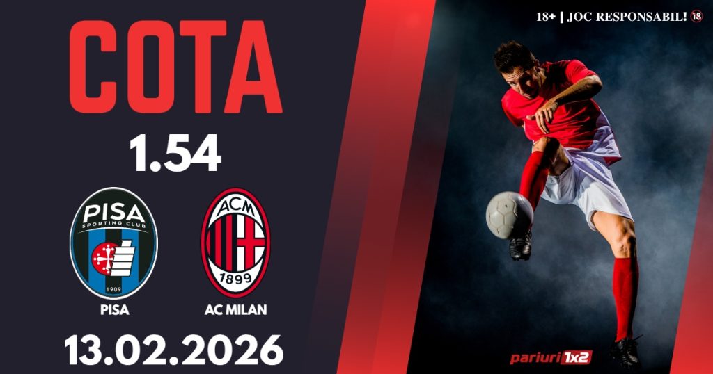 Pisa – AC Milan, Ponturi Pariuri Fotbal Serie A, 13.02.2026