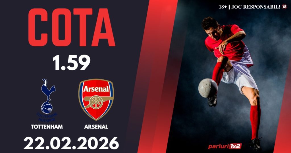 Tottenham – Arsenal, Ponturi Pariuri Fotbal Premier League, 22.02.2026