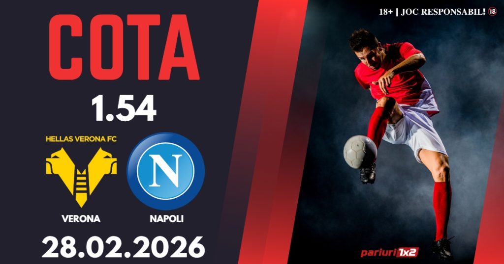 Verona – Napoli, Ponturi Pariuri Fotbal Serie A, 28.02.2026