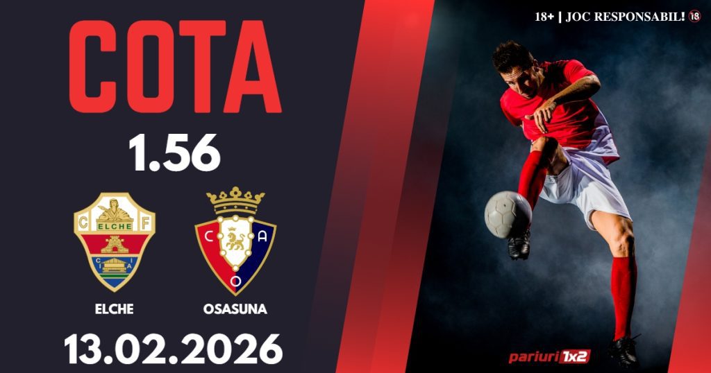 Elche – Osasuna, Ponturi Pariuri Fotbal La Liga, 13.02.2026