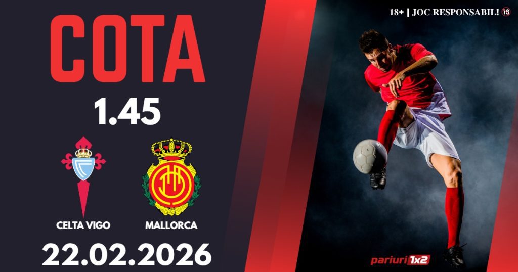 Celta Vigo – Mallorca, Ponturi Pariuri Fotbal La Liga, 22.02.2026