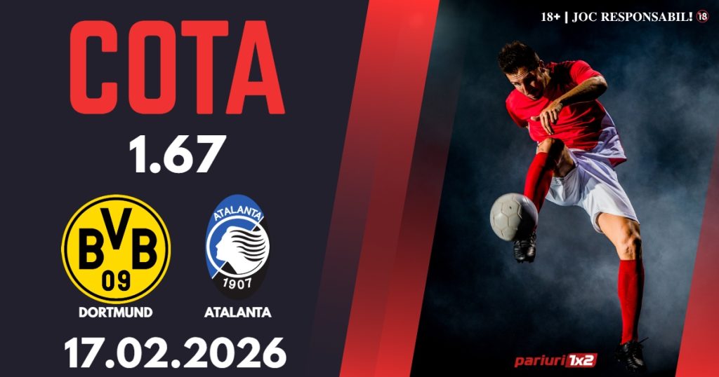Dortmund – Atalanta, Ponturi Pariuri Fotbal Liga Campionilor, 17.02.2026