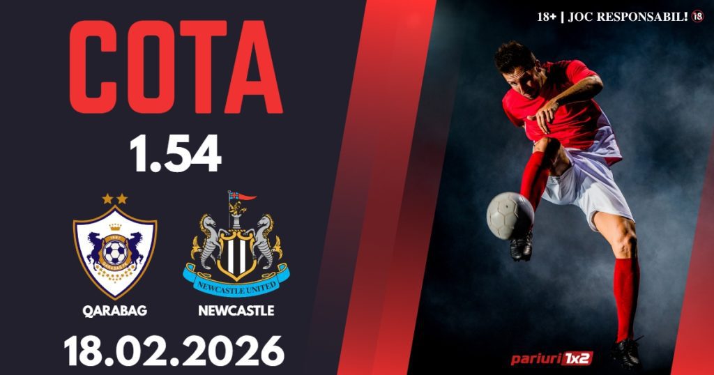 Qarabag – Newcastle, Ponturi Pariuri Fotbal Liga Campionilor, 18.02.2026