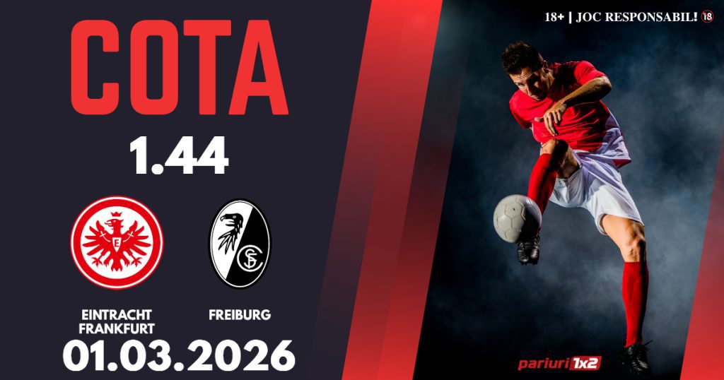 Eintracht Frankfurt – Freiburg, Ponturi Pariuri Fotbal Bundesliga, 01.03.2026