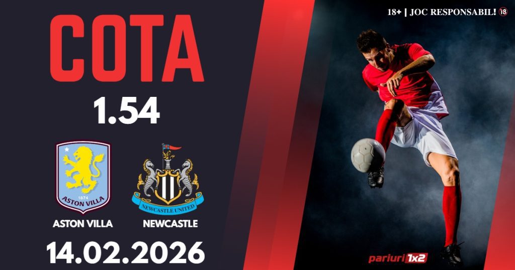 Aston Villa – Newcastle, Ponturi Pariuri Fotbal FA Cup, 14.02.2026
