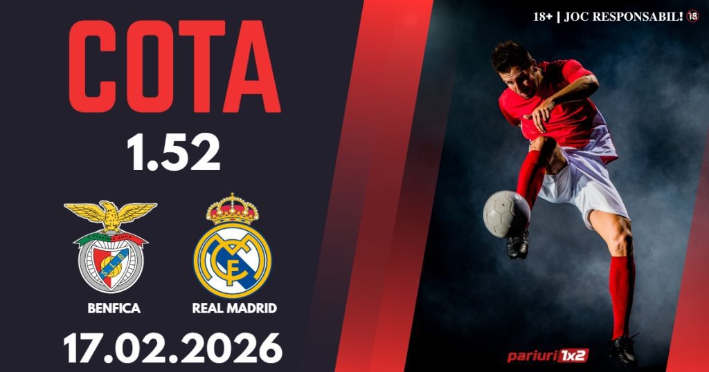 Benfica – Real Madrid, Ponturi Pariuri Fotbal Liga Campionilor, 17.02.2026