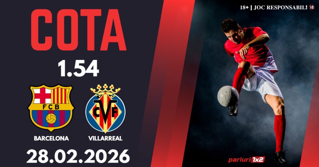 Barcelona – Villarreal, Ponturi Pariuri Fotbal La Liga, 28.02.2026