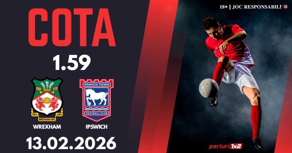Wrexham – Ipswich, Ponturi Pariuri Fotbal FA Cup, 13.02.2026