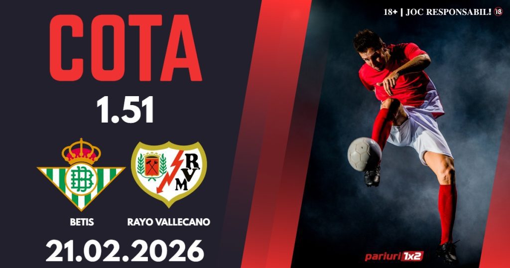 Betis – Rayo Vallecano, Ponturi Pariuri Fotbal La Liga, 21.02.2026