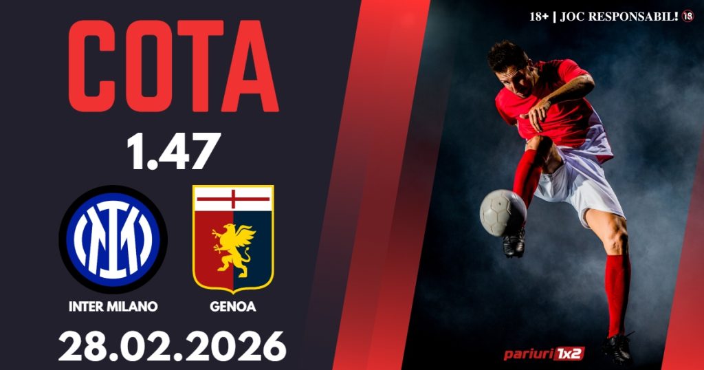 Inter – Genoa, Ponturi Pariuri Fotbal Serie A, 28.02.2026
