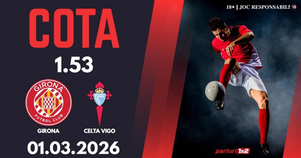 Girona – Celta Vigo, Ponturi Pariuri Fotbal La Liga, 01.03.2026